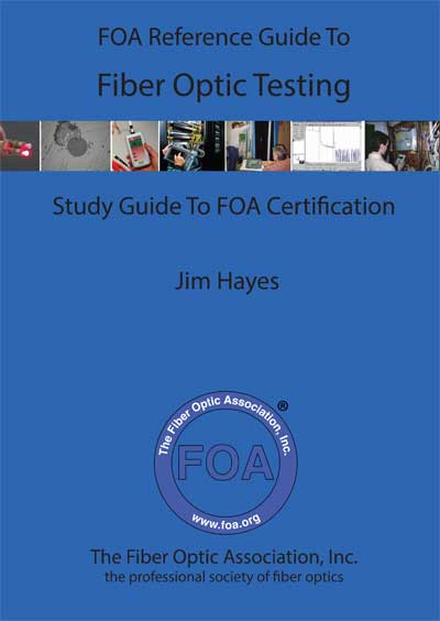 FOA Reference Guide to Fiber Optic Testing book